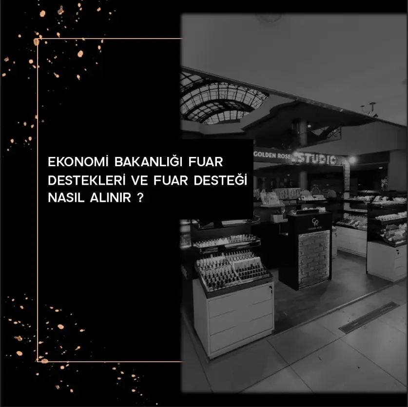 Ekonomi Bakanlığı Fuar Destekleri Ve Fuar Desteği Nasıl Alınır? 8 Ekonomibakanligi Fuardestekleri