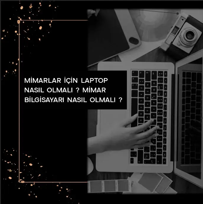 Mimarlar İçin Laptop Nasıl Olmalı? Mimar Bilgisayarı Nasıl Olmalı? 8 Mimarlaricin Laptop Nasilolmali